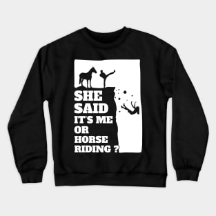 Mens She Said Its Me Or Horse Riding? Funny gift print! Crewneck Sweatshirt